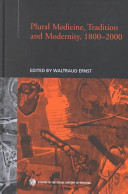Plural medicine, tradition and modernity, 1800-2000 /