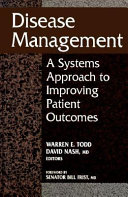 Disease management : a systems approach to improving patient outcomes /