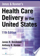 Jonas and Kovner's health care delivery in the United States /