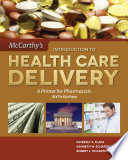 McCarthy's introduction to health care delivery : a primer for pharmacists /