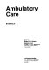 Ambulatory care : problems of cost and access /