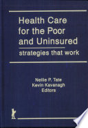 Health care for the poor and uninsured : strategies that work /