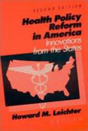 Health policy reform in America : innovation from the states /