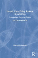 Health policy reform in America : innovations from the states /