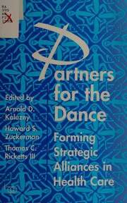 Partners for the dance : forming strategic alliances in health care /