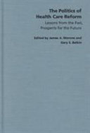 The politics of health care reform : lessons from the past, prospects for the future /