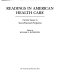 Readings in American health care : current issues in socio-historical perspective /