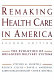 Remaking health care in America : the evolution of organized delivery systems /