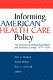 Informing American health care policy : the dynamics of medical expenditure and insurance surveys, 1977-1996 /