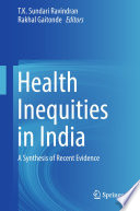 Health inequities in India : a synthesis of recent evidence /