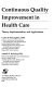 Continuous quality improvement in health care /