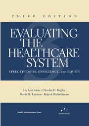 Evaluating the healthcare system : effectiveness, efficiency, and equity /