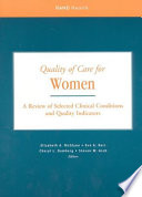Quality of care for women : a review of selected clinical conditions and quality indicators /