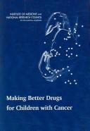 Making better drugs for children with cancer /