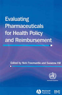 Evaluating pharmaceuticals for health policy and reimbursement /