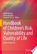 Handbook of Children's Risk, Vulnerability and Quality of Life : Global Perspectives /