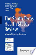 The South Texas Health Status Review : A Health Disparities Roadmap /