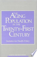 The aging population in the twenty-first century : statistics for health policy /