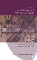 Migration and health : challenging the borders of belonging, care, and policy /