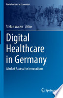 Digital Healthcare in Germany : Market Access for Innovations /