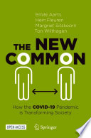 The New Common : How the COVID-19 Pandemic is Transforming Society /