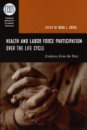 Health and labor force participation over the life cycle : evidence from the past /