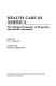 Health care in America : the political economy of hospitals and health insurance /