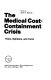 The Medical cost-containment crisis : fears, opinions, and facts /