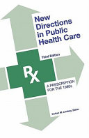 New directions in public health care : a prescription for the 1980s /