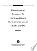 Understanding estimates of national health expenditures under health reform.