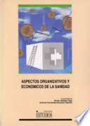 Aspectos organizativos y económicos de la sanidad /