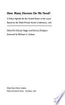 How many doctors do we need? : a policy agenda for the United States in the 1990s based on the Tenth Private Sector Conference, 1985 /