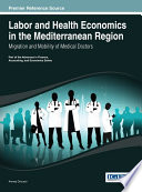 Labor and health economics in the Mediterranean Region : migration and mobility of medical doctors /