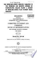 Has Medicare+Choice reduced variation in the premiums and benefits offered by participating health plans? : a review of Medicare+Choice plan payment methodology : hearing before the Subcommittee on Oversight and Investigations of the Committee on Energy and Commerce, House of Representatives, One Hundred Seventh Congress, first session, May 31, 2001.