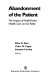 Abandonment of the patient : the impact of profit-driven health care on the public /