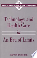 Technology and health care in an era of limits /