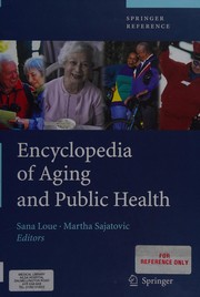 Encyclopedia of aging and public health /