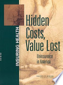 Hidden costs, value lost : uninsurance in America /