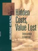 Hidden costs, value lost : uninsurance in America /