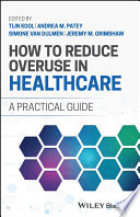 How to reduce overuse in healthcare : a practical guide /