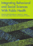 Integrating behavioral and social sciences with public health /