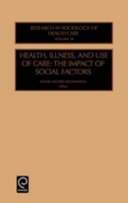 Health, illness and use of care : the impact of social factors /