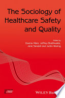 The sociology of healthcare safety and quality /