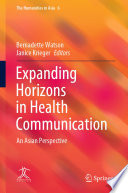 Expanding Horizons in Health Communication : An Asian Perspective /