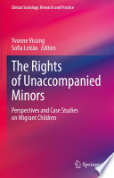 The Rights of Unaccompanied Minors : Perspectives and Case Studies on Migrant Children /