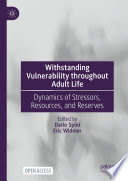 Withstanding Vulnerability throughout Adult Life : Dynamics of Stressors, Resources, and Reserves /