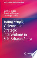 Young People, Violence and Strategic Interventions in Sub-Saharan Africa /