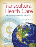 Transcultural health care : a culturally competent approach /