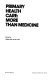 Primary health care : more than medicine /