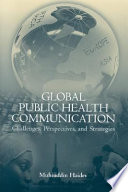 Global public health communication : challenges, perspectives, and strategies /